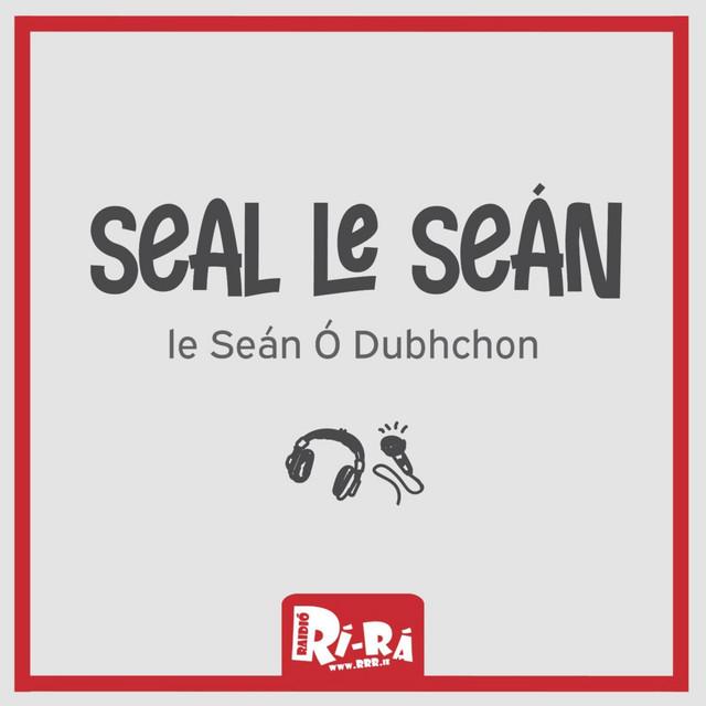 Seal le Seán ar Raidió Rí-Rá