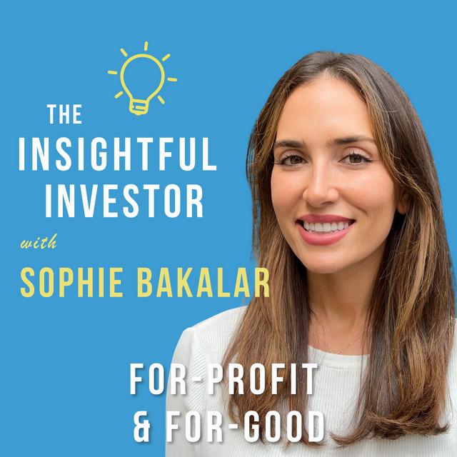 #38 - Sophie Bakalar: For-Profit & For-Good