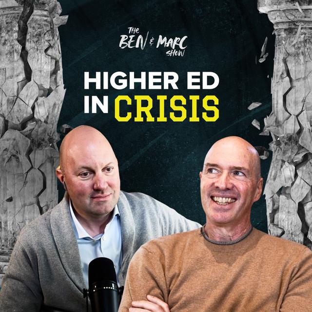 Crisis in Higher Ed & Why Universities Still Matter