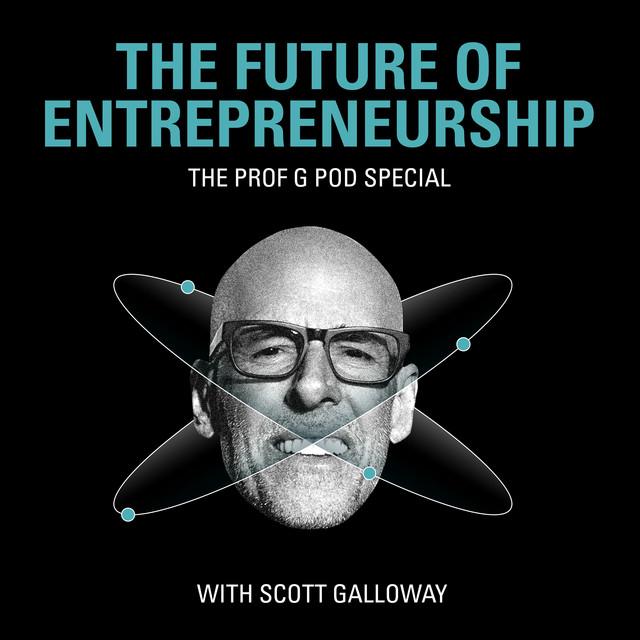 The Prof G Pod with Scott Galloway