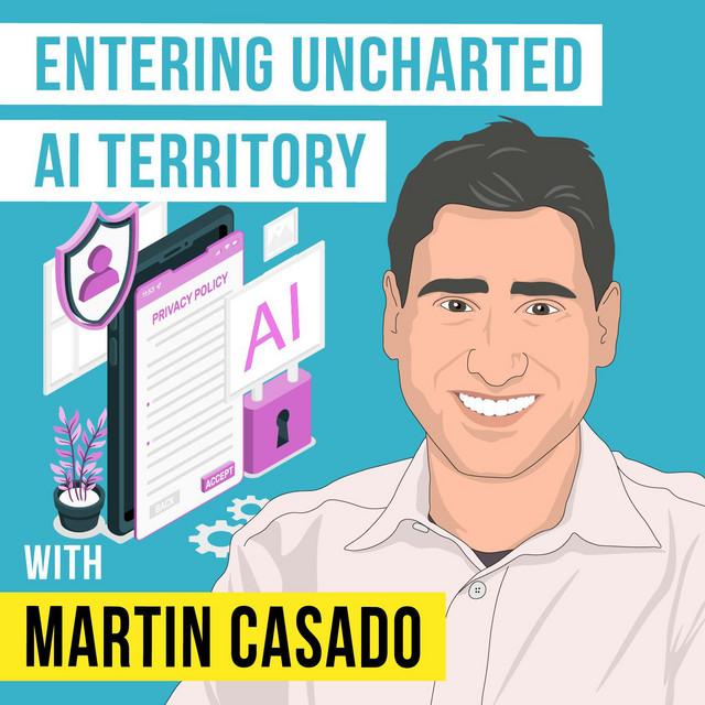 Martin Casado - Entering Uncharted AI Territory - [Invest Like the Best, EP.381]