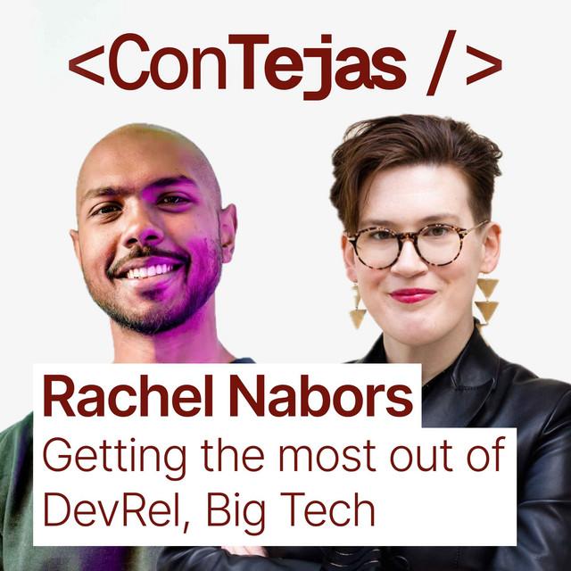 Rachel Nabors: How to Navigate Big Tech, the Future of DevRel, Documentation